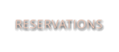 RESERVATIONS